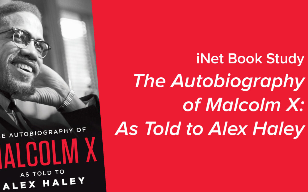 iNet Book Study The Autobiography of Malcolm X: As Told to Alex Haley