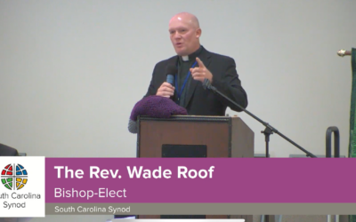 The Rev. Wade Thomas Roof III Elected Bishop of the ELCA South Carolina Synod